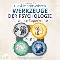 Die 4 machtvollsten Werkzeuge der Psychologie für wahre Superkräfte: Manipulationstechniken | Persönlichkeitsentwicklung | NLP für Anfänger | Manipulative Kommunikation - Justus Kronfeld - Hörbuch