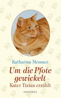 Um die Pfote gewickelt - Katharina Messner - E-Book
