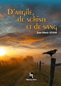 D'argile, de schiste et de sang - Jean-Marie Adam - E-Book