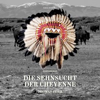 Die Sehnsucht der Cheyenne - Thomas Jeier - Hörbuch