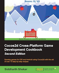 Cocos2d Cross-Platform Game Development Cookbook - Second Edition - Siddharth Shekar - E-Book