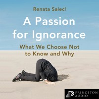 A Passion for Ignorance - Renata Salecl - Hörbuch