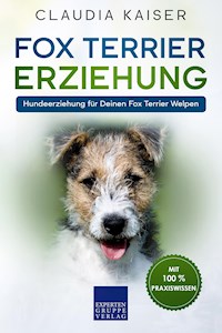 Fox Terrier Erziehung - Claudia Kaiser - E-Book