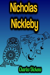 Nicholas Nickleby - Charles Dickens - E-Book