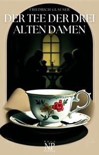 Der Tee der drei alten Damen - Friedrich C. Glauser - E-Book