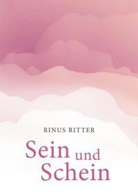Sein und Schein - Ritter, Rinus - E-Book