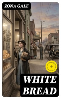 White Bread - Zona Gale - E-Book