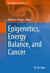 Epigenetics, Energy Balance, and Cancer -  - E-Book