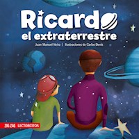 Ricardo, el extraterrestre - Juan Manuel Neira - E-Book