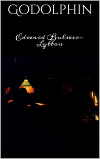 Godolphin - Edward Bulwer Lytton - E-Book