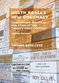 North Korea’s New Diplomacy - Virginie Grzelczyk - E-Book