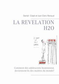 La révélation H2O - Daniel Cissé - E-Book