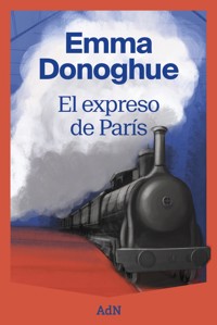 El expreso de París - Emma Donoghue - E-Book