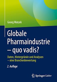 Globale Pharmaindustrie – quo vadis? - Georg Watzek - E-Book