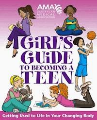 American Medical Association Girl's Guide to Becoming a Teen -  - E-Book