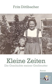 Kleine Zeiten - Fritz Dittlbacher - E-Book