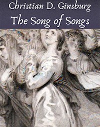 The Song of Songs - Ginsburg Christian D. - E-Book