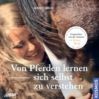 Von Pferden lernen, sich selbst zu verstehen - Jenny Wild - Hörbuch
