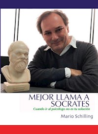 Mejor llama a Sócrates - MARIO SCHILLING - E-Book