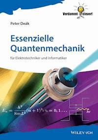 Essenzielle Quantenmechanik - Peter Deák - E-Book