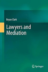 Lawyers and Mediation - Bryan Clark - E-Book