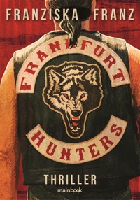 Frankfurt Hunters - Franziska Franz - E-Book