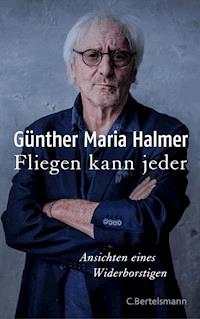 Fliegen kann jeder - Günther Maria Halmer - E-Book