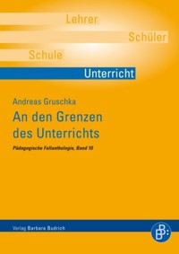 An den Grenzen des Unterrichts - Andreas Gruschka - E-Book