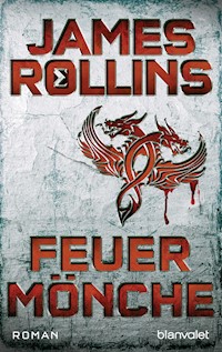 Feuermönche - SIGMA Force - James Rollins - E-Book