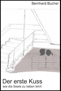 Der erste Kuss - Bernhard Bucher - E-Book
