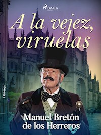 A la vejez, viruelas - Manuel Bretón de los Herreros - E-Book