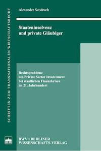 Staateninsolvenz und private Gläubiger - Alexander Szodruch - E-Book