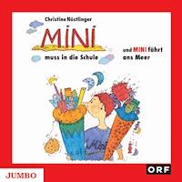 Mini muss in die Schule & Mini fährt ans Meer - Christine Nöstlinger - Hörbuch