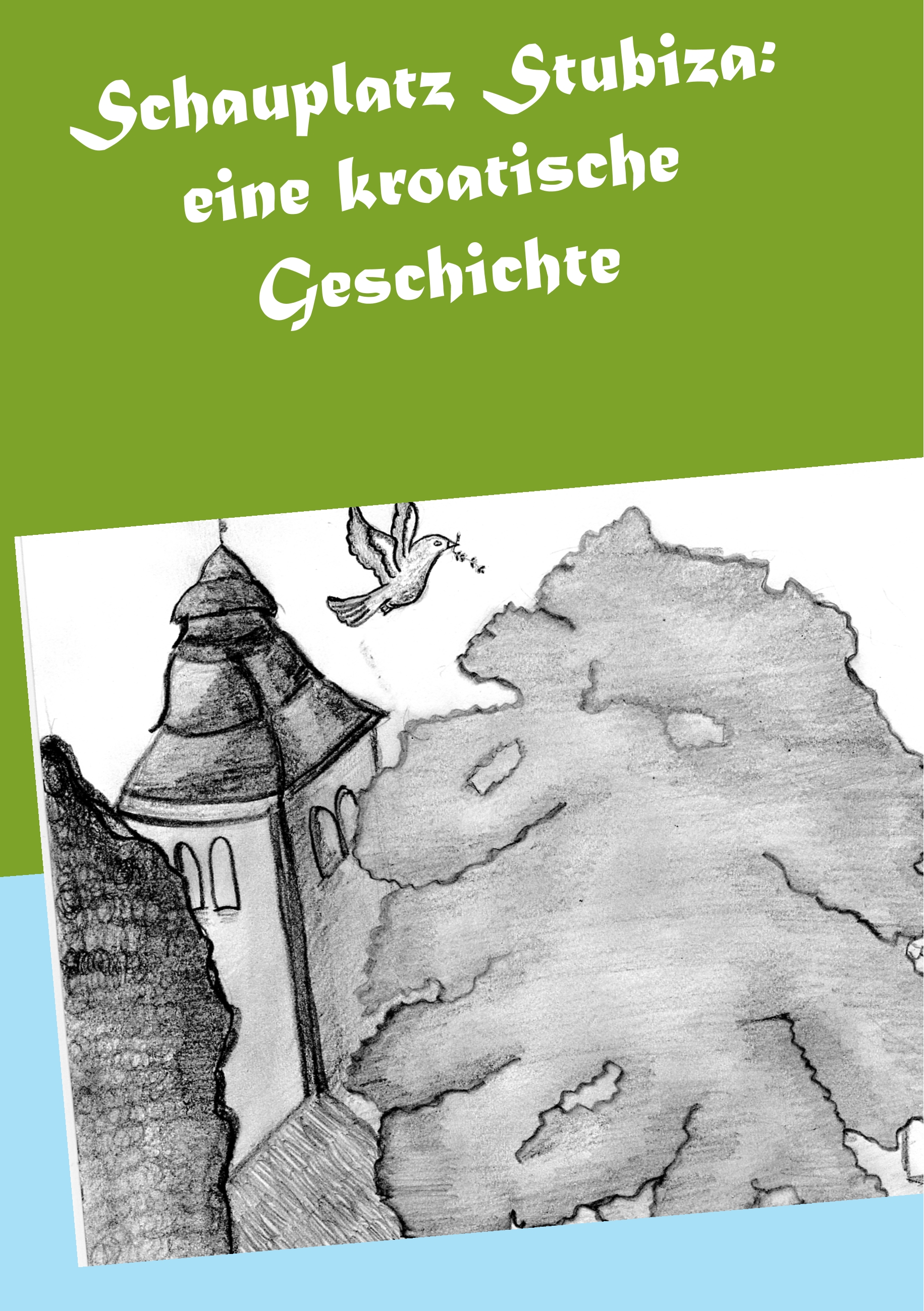 Schauplatz Stubiza: eine kroatische Geschichte - Zeljko Cekolj - E-Book