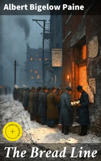 The Bread Line - Albert Bigelow Paine - E-Book