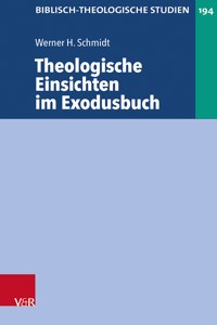 Theologische Einsichten im Exodusbuch - Werner H. Schmidt - E-Book