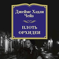 Плоть орхидеи - Джеймс Хэдли Чейз - Hörbuch