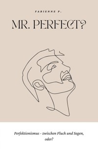 Mr. Perfect ? - Fabienne P. - E-Book