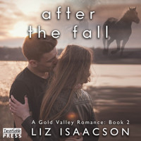 After the Fall - Gold Valley Romance, Book 2 (Unabridged) - Liz Isaacson - Hörbuch