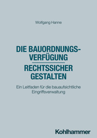 Die Bauordnungsverfügung - rechtssicher gestalten - Wolfgang Hanne - E-Book
