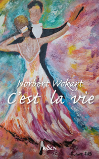 C'est la vie - Norbert Wokart - E-Book