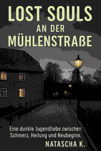 Lost Souls an der Mühlenstraße - Natascha K - E-Book