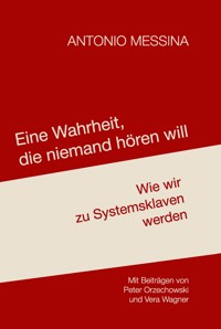 Eine Wahrheit, die niemand hören will - Antonio Messina - E-Book