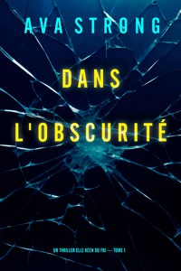 Dans l'obscurité (Un thriller Elle Keen du FBI — tome 1) - Ava Strong - kostenlos E-Book