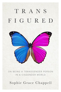 Trans Figured - Sophie Grace Chappell - E-Book