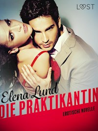 Die Praktikantin: Erotische Novelle - Elena Lund - E-Book