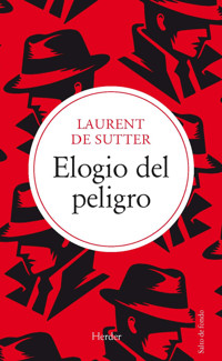 Elogio del peligro - Laurent de Sutter - E-Book