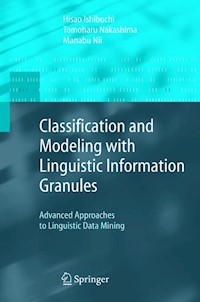 Classification and Modeling with Linguistic Information Granules - Hisao Ishibuchi - E-Book