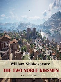 The Two Noble Kinsmen - William Shakespeare - E-Book