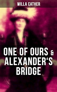 One of Ours & Alexander's Bridge - Willa Cather - E-Book